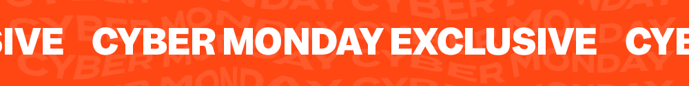 Cyber Monday Exclusive