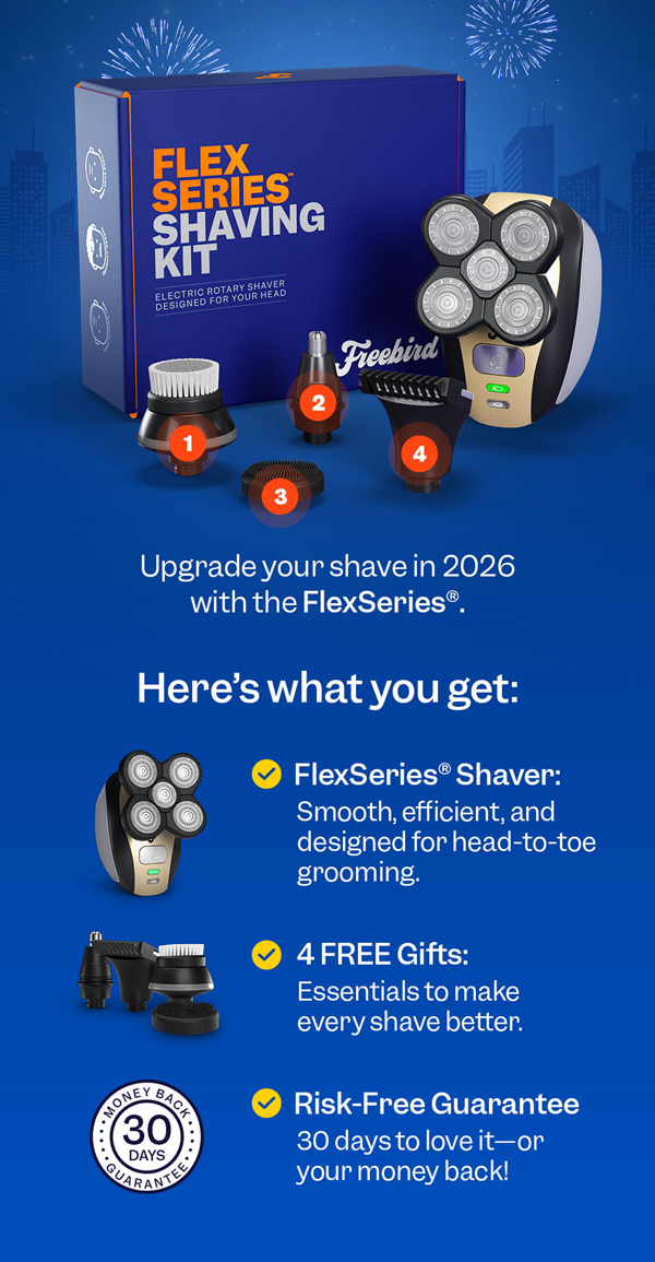 Upgrade your shave in 2026 with the FlexSeries®.