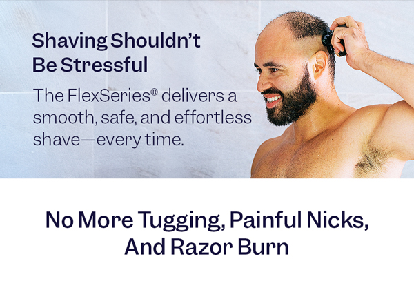 Shaving Shouldn't Be Stressful