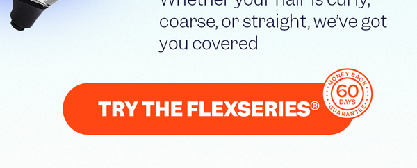 Try The FlexSeries®