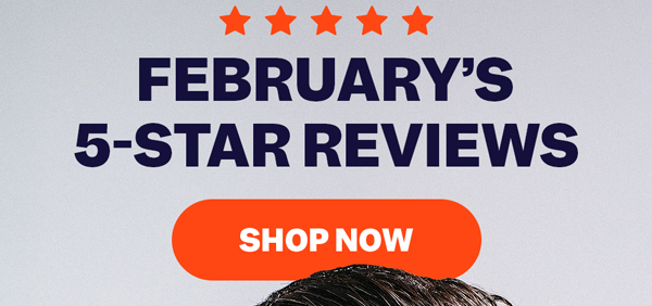 February's 5-Star Reviews | Shop Now