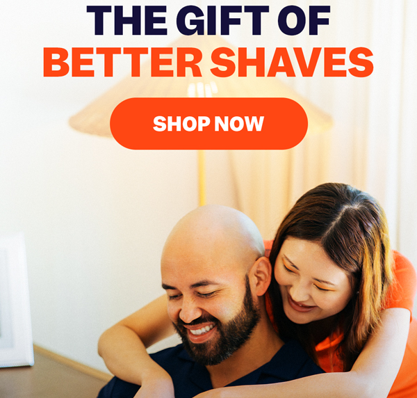 The Gift Of Better Shaves | Shop Now