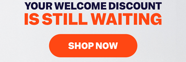 Your Welcome Discount Is Still Waiting | Shop Now