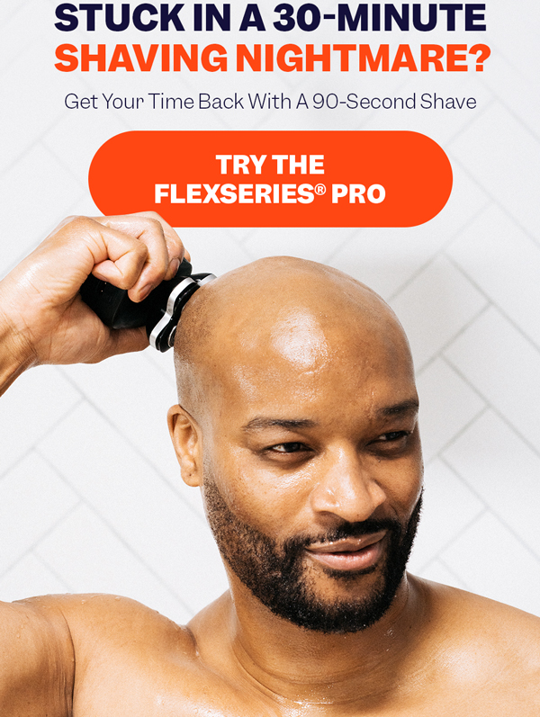 Stuck In A 30-Minute Shaving Nightmare? | Try The FlexSeries® Pro