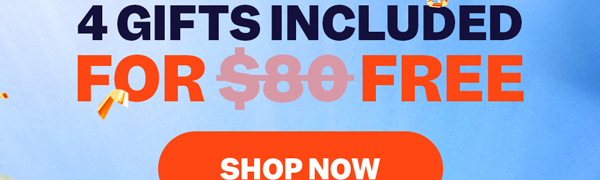 4 Gifts Included For Free | Shop Now