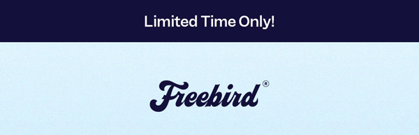 Freebird®