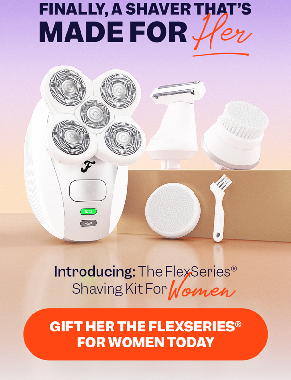 Finally, A Shaver That's Made For Her | Gift Her The FlexSeries® For Women Today