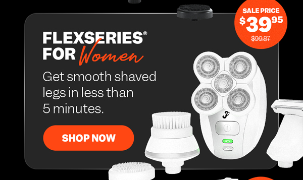 FlexSeries® For Women | Shop Now