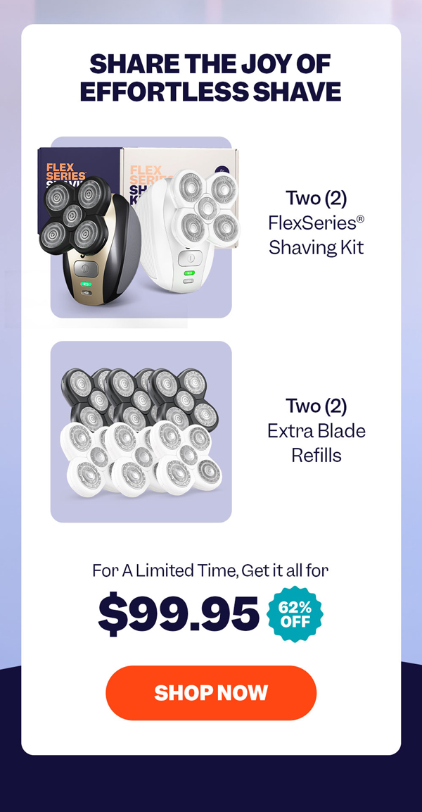 Share the Joy of Effortless Shaves | Shop Now