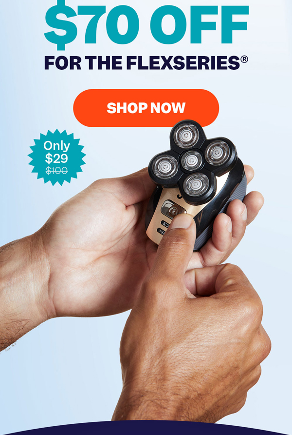 $70 Off The FlexSeries® | Shop Now