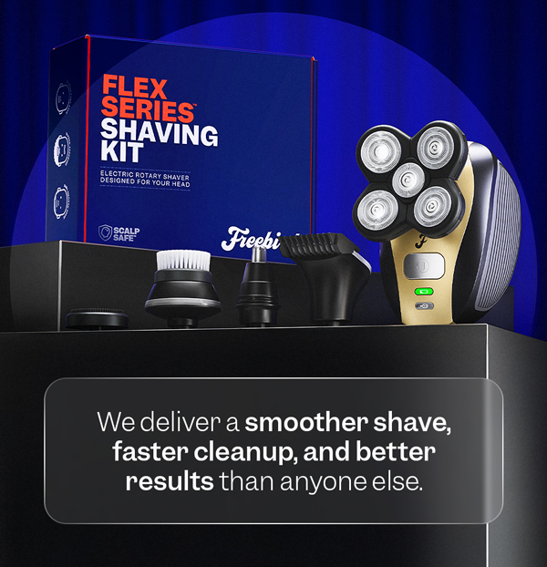 We deliver a smoother shave, faster cleanup, and better results than anyone else.