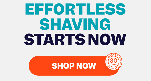 Effortless Shaving Starts Now | Shop Now