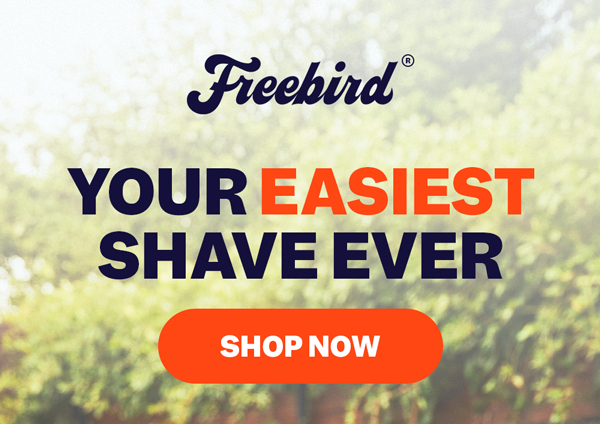 Your Easiest Shave Ever | Shop Now