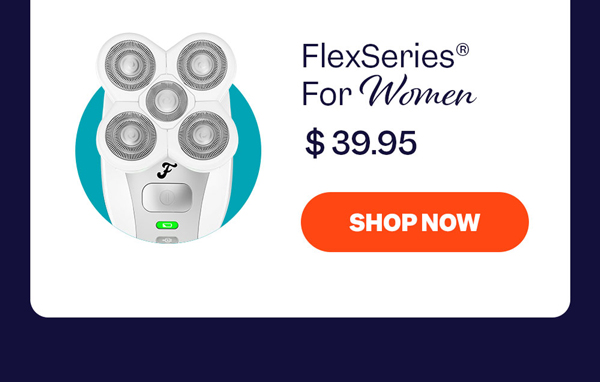 FlexSeries® For Women | Shop Now