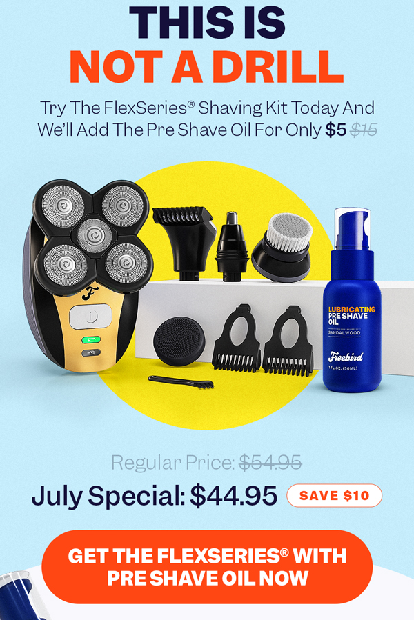 This Is Not A Drill | Get The FlexSeries® With Pre Shave Oil Now