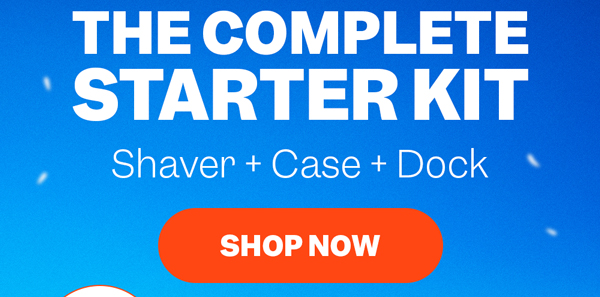 The Complete Starter Kit | Shaver + Case + Dock | Shop Now