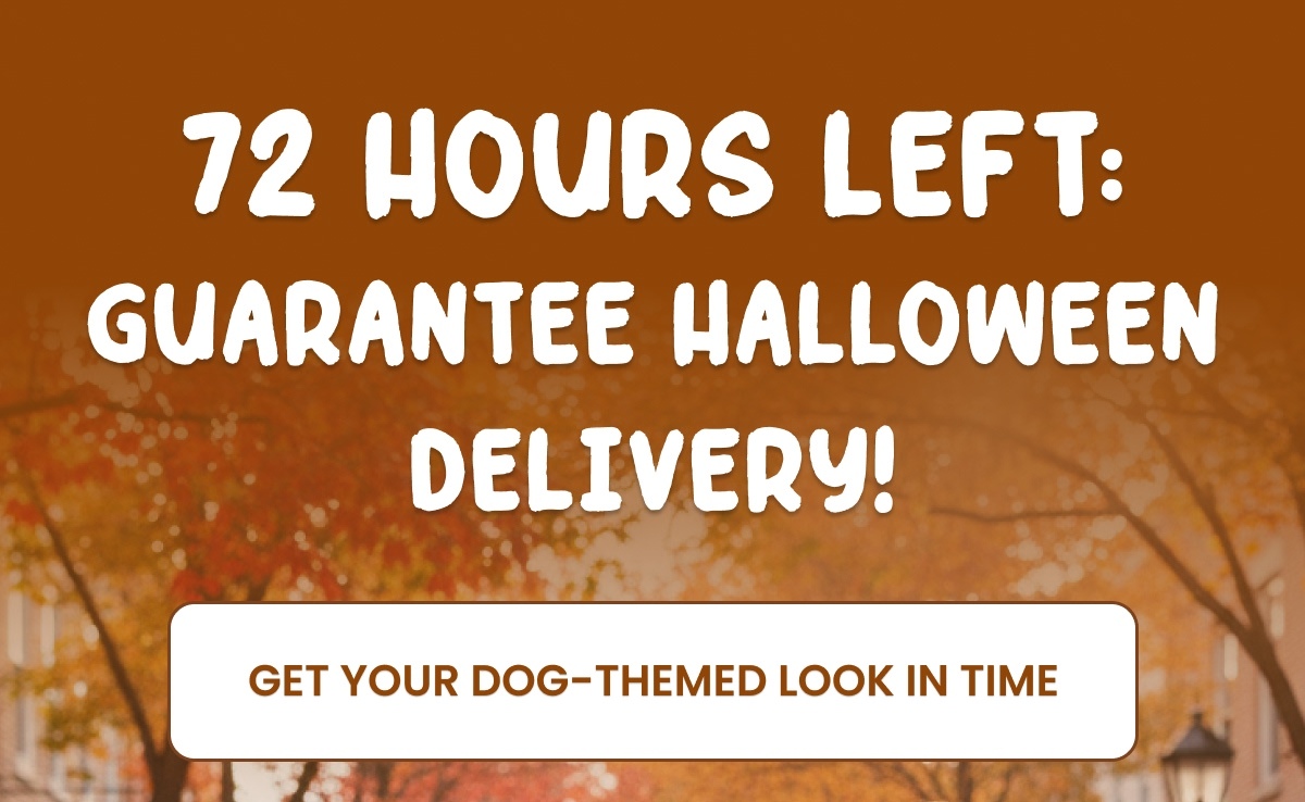 72 HOURS LEFT: Guarantee Halloween Delivery! - Get Your Dog-Themed Look In Time