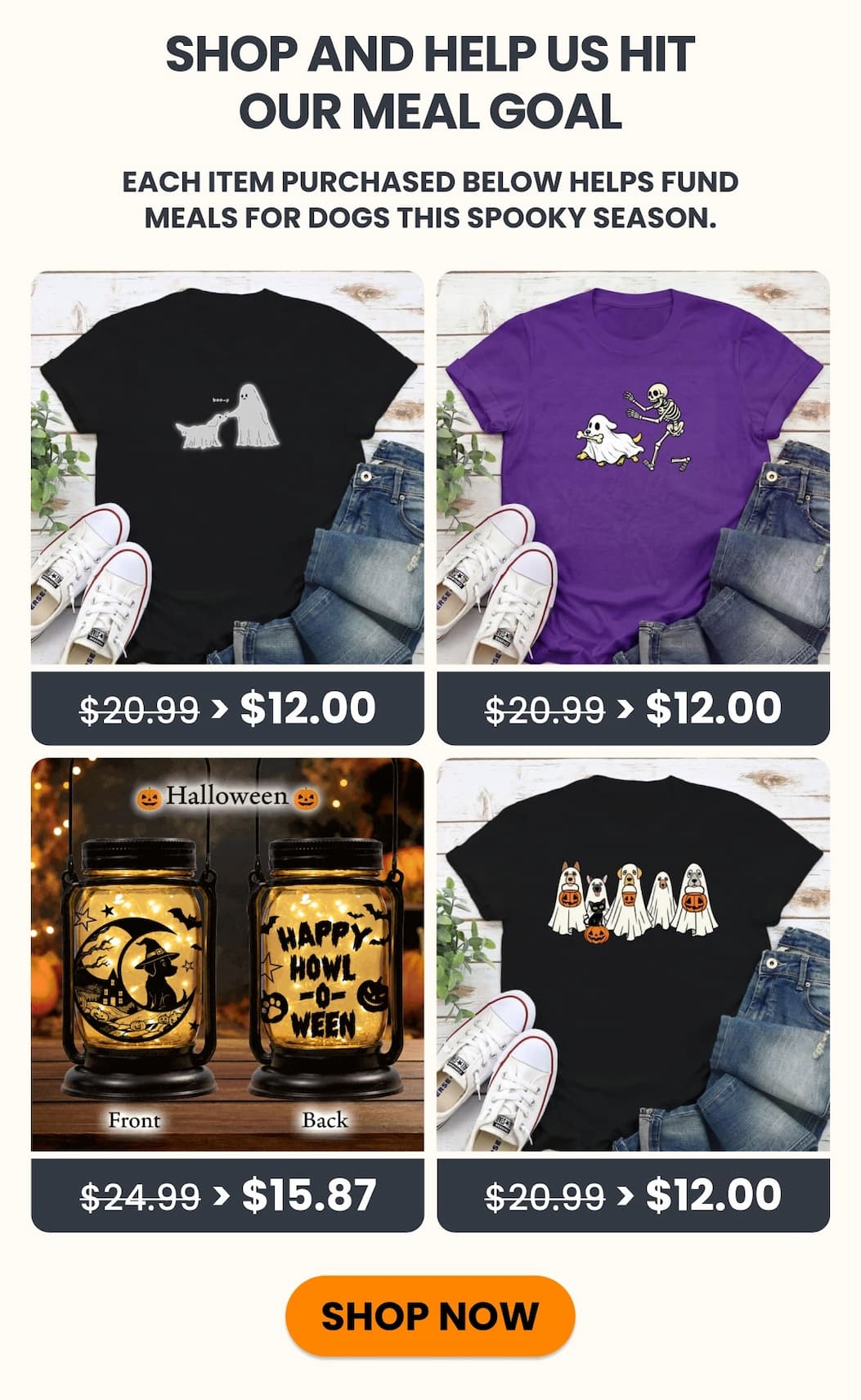 Shop and help us hit our meal goal. Each item purchased below helps fund meals for dogs this spooky season.