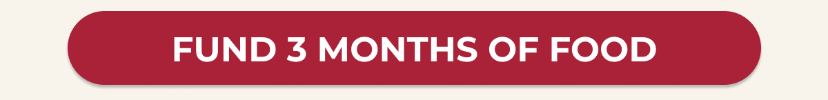 FUND 3 MONTHS OF FOOD
