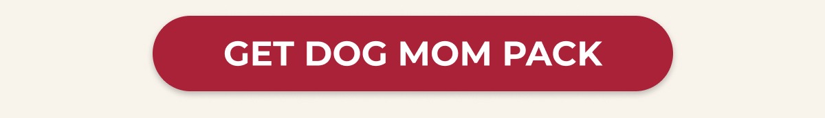 GET DOG MOM PACK