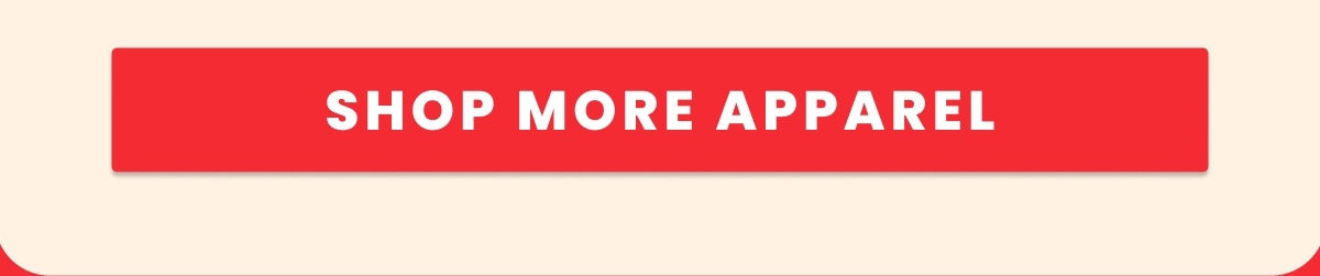 SHOP MORE APPAREL