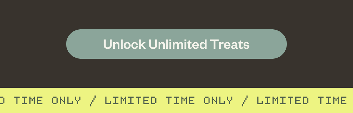 Unlock Unlimited Treats