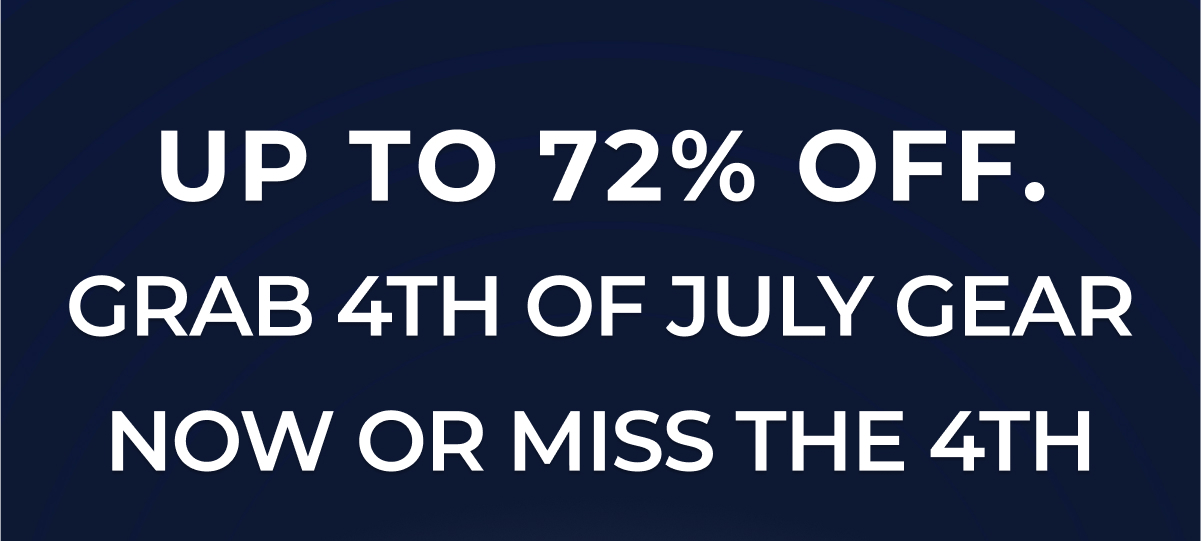 Up To 72% Off. Grab 4th of July Gear Now or Miss the 4th - Orders Close Tonight at 11:59PM