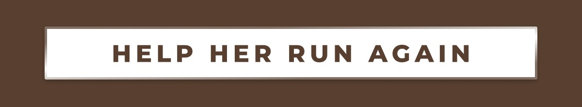 HELP HER RUN AGAIN