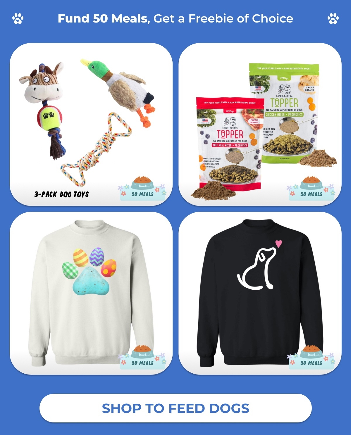 Fund 50 Meals, Get a Freebie of Choice - SHOP TO FEED DOGS