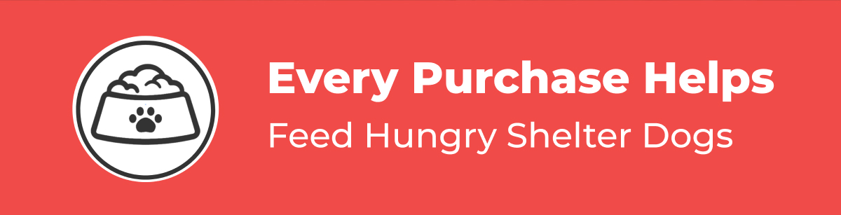 Every Purchase Helps Feed Hungry Shelter Dogs