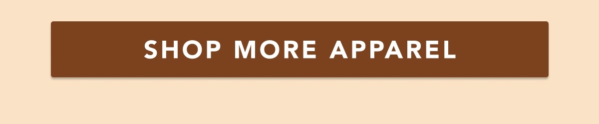 SHOP MORE APPAREL