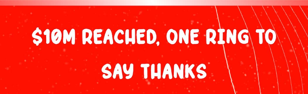 $10M Reached, One Ring to Say Thanks