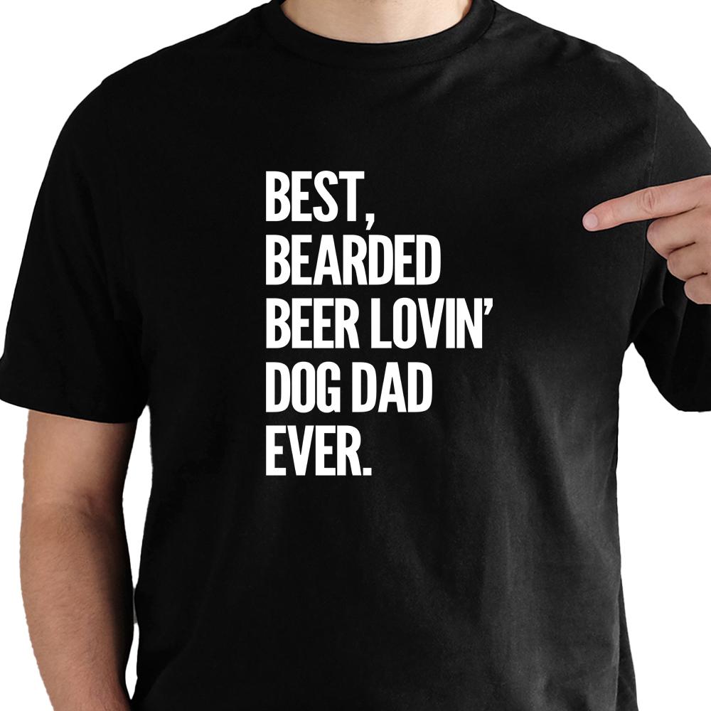 Best, Bearded, Beer Lovin, Dog Dad Ever Premium Tee Black