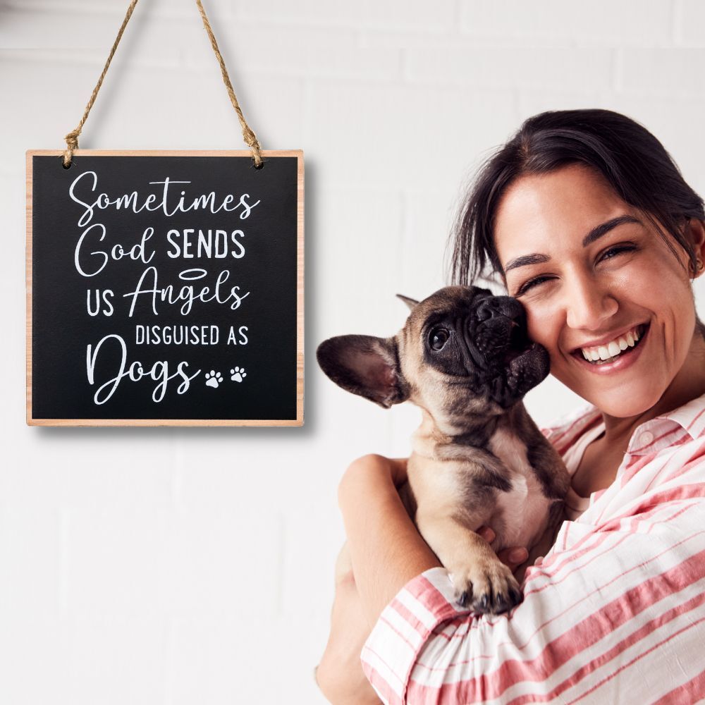 Sometimes God Sends Us Angels Disguised As Dogs – Inspirational Dog Home Decor Sign- 51% Off!