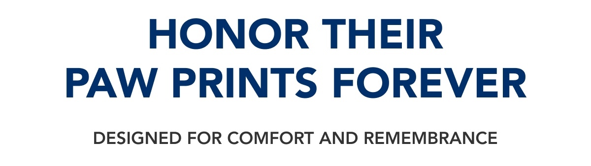 Honor Their Paw Prints Forever - Designed for Comfort and Remembrance