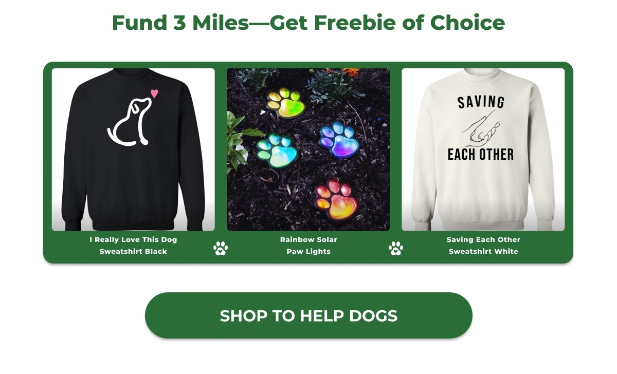 Fund 3 Miles-Get Freebie of Choice - SHOP TO HELP DOGS