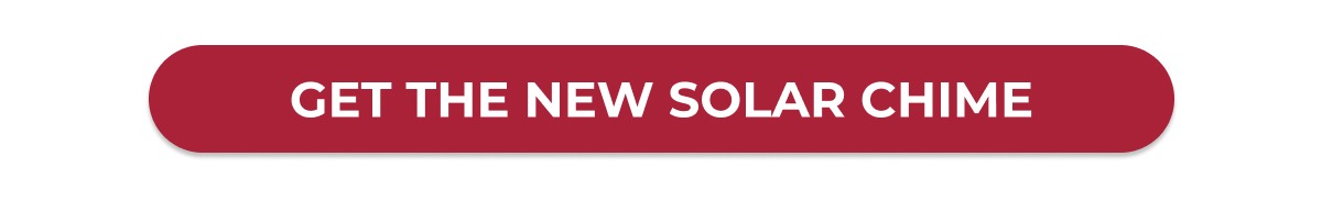 GET THE NEW SOLAR CHIME