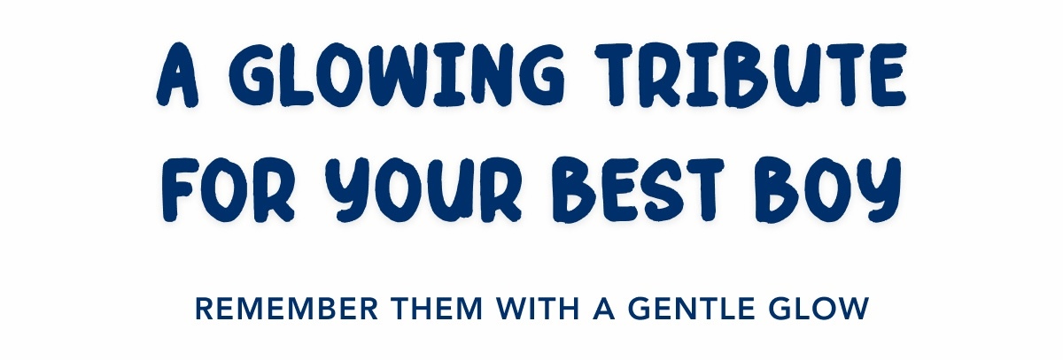 A Glowing Tribute for Your Best Boy - Remember Them With a Gentle Glow