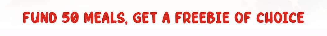 Fund 50 Meals, Get a Freebie of Choice