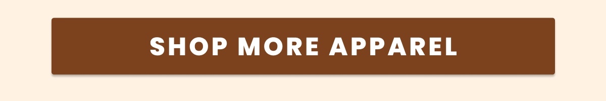 SHOP MORE APPAREL