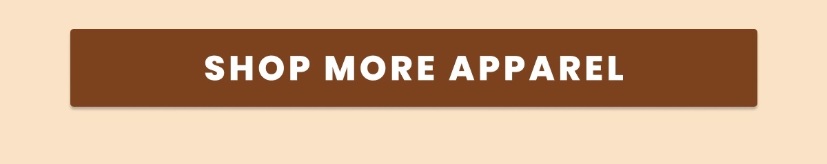 SHOP MORE APPAREL