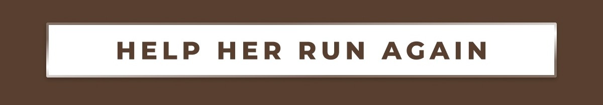 HELP HER RUN AGAIN