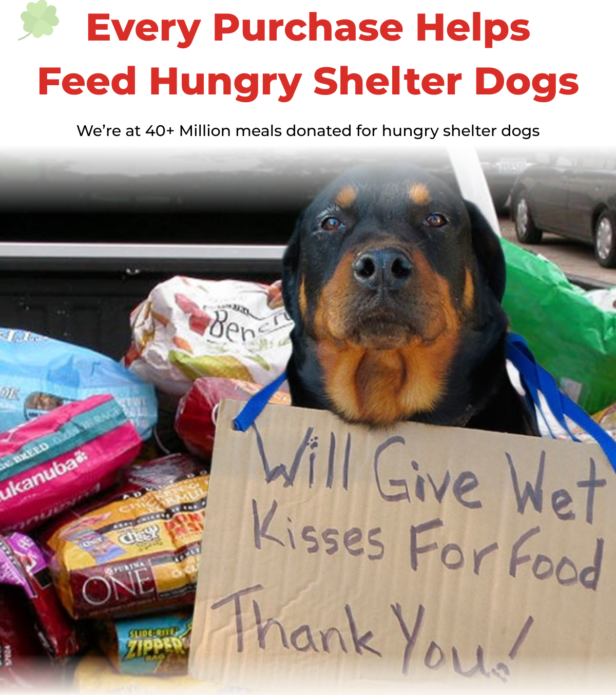 Every Purchase Helps Feed Hungry Shelter Dogs - We’re at 40+ Million meals donated for hungry shelter dogs
