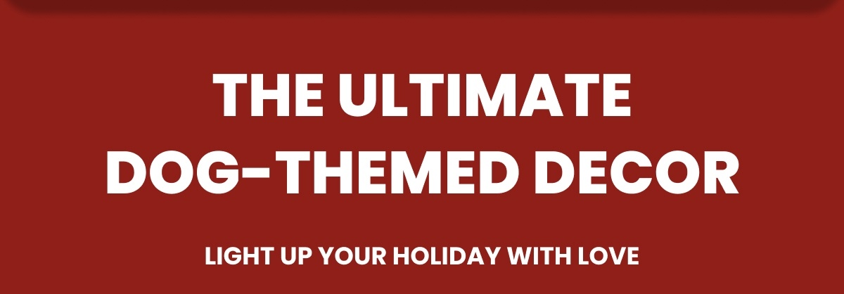 The Ultimate Dog-Themed Decor - Light Up Your Holiday With Love