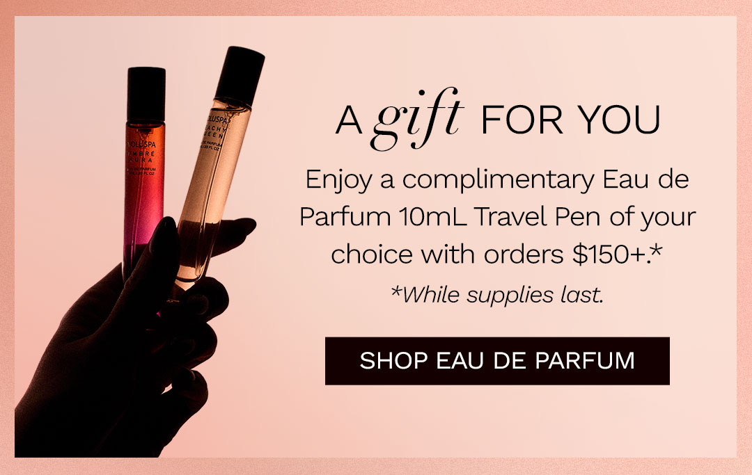 Enjoy a complimentary Eau de Parfum 10mL Travel Pen of your choice with orders $150+.*