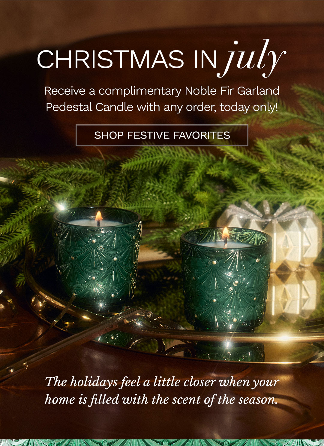 Receive a complimentary Noble Fir Garland Pedestal Candle with any order, today only!
