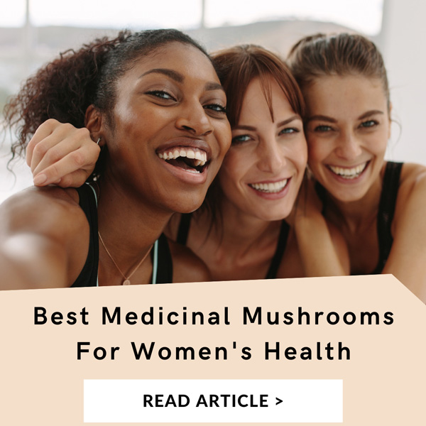 10 Best Mushrooms for Women's Health Teelixir
