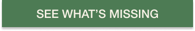 Button: SEE WHAT'S MISSING