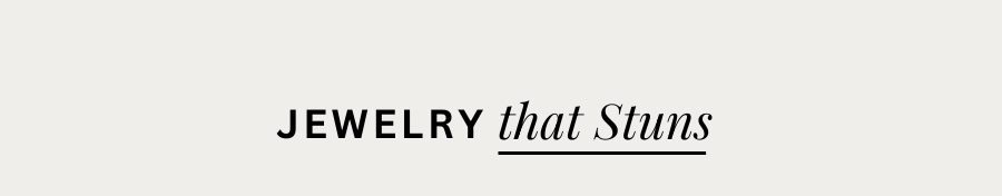 Jewelry that Stuns