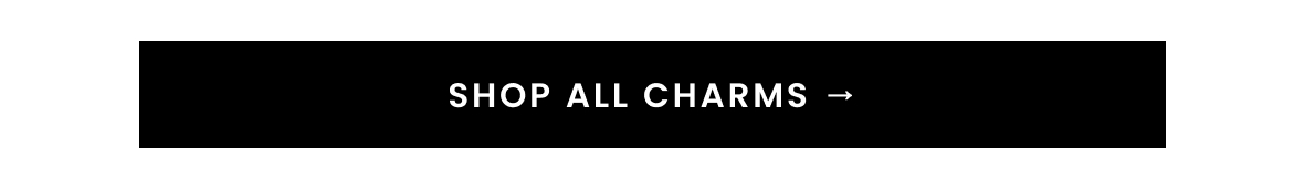 Shop all Charms →